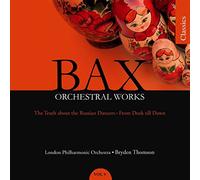 Lpo:Thomson - BAX: Orchestral Works, Vol. 9: The Truth About the Russian Dancers / From Dusk Till Dawn