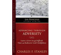 LPS: ADVANCING THROUGH ADVERSITY (Life Principles Study Series)