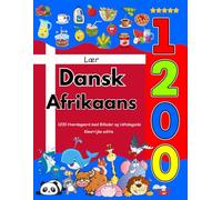 Lær Dansk Afrikaans: 1200 Hverdagsord med Billeder og Udtaleguide: Kleurrijke editie