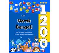 Lær Norsk Bengali 1200 hverdagsord med uttaleguide: Et visuelt tospråklig vokabular for barn