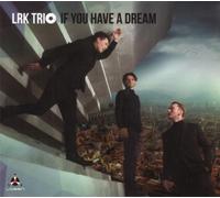 LRK Trio If You Have a Dream (CD) Album (US IMPORT)