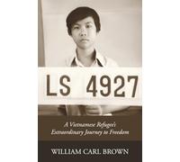 LS 4927: A Vietnamese Refugee’s Extraordinary Journey to Freedom