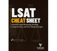 LSAT CHEAT SHEET: Essential Logical Reasoning, Reading Comprehension, and Test-Taking Strategies