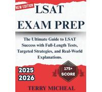 LSAT EXAM PREP: The Ultimate Guide to LSAT Success with Full-Length Tests, Targeted Strategies, and Real-World Explanations. (Test Triumph Series)