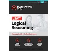 LSAT Logical Reasoning: Strategy Guide + Online Tracker (Manhattan Prep LSAT Strategy Guides)