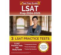 LSAT Prep 2024-2025: 3 LSAT Practice Tests and Study Guide [Updated for the New Outline]