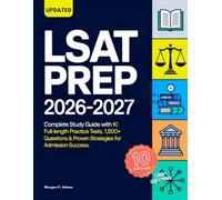 LSAT Prep 2026-2027: Complete Study Guide with 10 Full-Length Practice Tests, 1,500+ Questions & Proven Strategies for Law School Admission Success