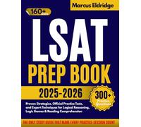 LSAT Prep Book 2025-2026: Proven Strategies, Official Practice Tests, and Expert Techniques for Logical Reasoning, Logic Games & Reading Comprehension