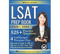 LSAT Prep Book 2025-2026: Study Guide to Passing the Exam on Your First Try, Including 4 Full-Length Practice Tests, LSAT Secret Study guide, 525+ ... Explanation (Witter Michelle Publishing)