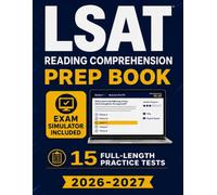 LSAT Reading Comprehension Prep Book: The Complete Study Guide to Every Passage and Question Type, with Strategies, Practice Passages, and Full Explanations to Score Higher on the LSAT