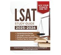 LSAT STUDY GUIDE 2025-2026: Comprehensive Review, Practice Tests, and Proven Strategies for Achieving the Highest Scores