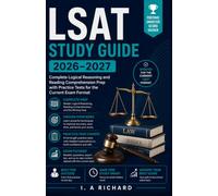 LSAT Study Guide 2026-2027: Complete Logical Reasoning and Reading Comprehension Prep with Practice Tests for the Current Exam Format
