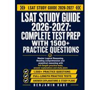 LSAT STUDY GUIDE 2026-2027: COMPLETE TEST PREP WITH 1500+ PRACTICE QUESTIONS Master Logical Reasoning, Reading comprehension and analytical reasoning with full-length practice tests, answe