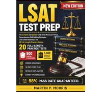 LSAT Test Prep: The Complete and Updated Guide to the New Exam Format, Comprehensive Skill-Building Strategies, Law School Readiness, and 20 Full-Length Practice Exams