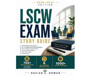LSCW Exam Study Guide 2026-2027: Comprehensive Prep Manual for the ASWB Clinical Exam Blueprint, with Complete Content Review, Proven Study Strategies, and 6 Full-Length Practice Tests