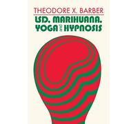 LSD, Marihuana, Yoga, and Hypnosis