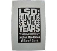LSD: Still With Us After All These Years: Based on the National Institute of Drug Abuse Studies on the Resurgence of Contemporary LSD Use