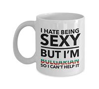 Lsjuee Bulgarian Mug - I Hate Being Sexy but I'm Bulgarian - Bulgaria Mug