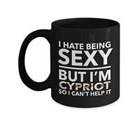 Lsjuee Cypriot Mug - I Hate Being Sexy but I'm Cypriot - Cyprus Mug