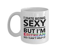 Lsjuee Eritrean Mug - I Hate Being Sexy but I'm Eritrean - Eritrea Mug