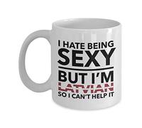 Lsjuee Latvian Mug - I Hate Being Sexy but I'm Latvian - Latvia Mug