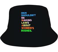 Lsjuee Men Shouldn't Be Making Laws About Bodies Feminist Bucket Hat Sun Cap Packable Outdoor Beach Fisherman Hats for Women and Men Black