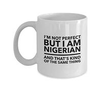 Lsjuee Nigerian Mug - I'mperfect but I am Nigerian and That's Kind of The Same Thing - Nigerian Coffee Mug - Nigeria Gift