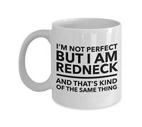 Lsjuee Redneck Mug - I'mperfect but I am Redneck and That's Kind of The Same Thing - Redneck Coffee Mug - Redneck Gift