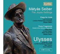 Lso/Bbc Chorus/Atherton - Matyas Seiber: Ulysses, Elegy for Solo Viola & Orchestra, Three Fragments