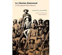 Lt. Charles Gatewood & His Apache Wars Memoir