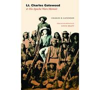 Lt. Charles Gatewood & His Apache Wars Memoir