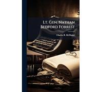 Lt. Gen. Nathan Bedford Forrest