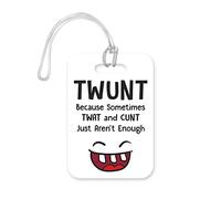 LT145 Twunt Because Sometimes Twat and Cunt Just aren't Enough Novelty Funny Unique Designer Gift Glossy Plastic Suitcase Luggage Tag