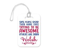 LT164 Some People Spend Their Whole Lives Trying to Be Awesome, Other are Born Welsh Novelty Funny Unique Designer Gift Glossy Plastic Suitcase Luggage Tag