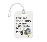LT212 If You can Read This, You are Too Close to My Bag. Novelty Funny Unique Designer Gift Glossy Plastic Suitcase Luggage Tag