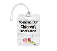 LT219 Spending Our Children's Inheritance. Novelty Funny Unique Designer Gift Glossy Plastic Suitcase Luggage Tag