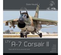 Ltv A-7 Corsair II: Flying with Air Forces Around the World (Duke Hawkins)