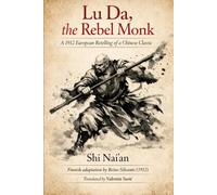 Lu Da, the Rebel Monk: A 1912 European Retelling of a Chinese Classic (The Ming-Qing Masterworks Series)