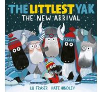 Lu Fraser The Littlest Yak: The New Arrival Book Lu Fraser Multicolor