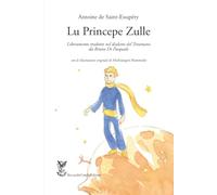 Lu Princepe Zulle: Il Piccolo Principe tradotto in dialetto teramano