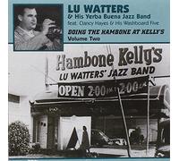 Lu Watters & The Yerba Buena Jazz Band - Doing The Hambone At Kelly's Volume 2