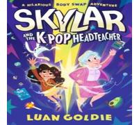 Luan Goldie Skylar & the K-pop Headteacher Paperback Book Luan Goldie Multicolor