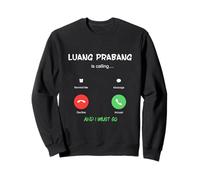 Luang Prabang Is Calling And I Must Go Laos Traveling Sweatshirt