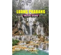 LUANG PRABANG TRAVEL GUIDE 2026 (Pathfinders: Ultimate Travel Guides)