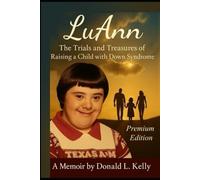 LuAnn: The Trials and Treasures of Raising a Child with Down Syndrome