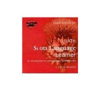 Luath Scots Language Learner CD: An Introduction to Contemporary Spoken Scots