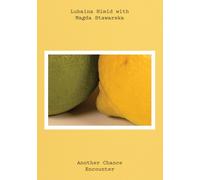 Lubaina Himid and Magda Stawarska : Another Chance Encounter