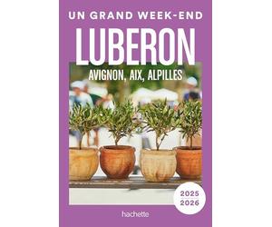 Luberon, Avignon, Aix, Alpilles 2025-2026 Guide Un Grand W nd
