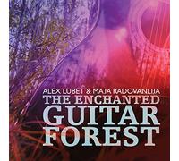 Lubet, Alex - Alex Lubet, Maja Radovanlija & Isachaar Miron- The Enchanted GuitarForest