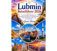 Lubmin Reiseführer 2026: Ihr unverzichtbarer Reiseführer zur Erkundung von Lubmin, der Greifswalder Bucht, Freest, Peenemünde, Usedom und der Ostseeküste
